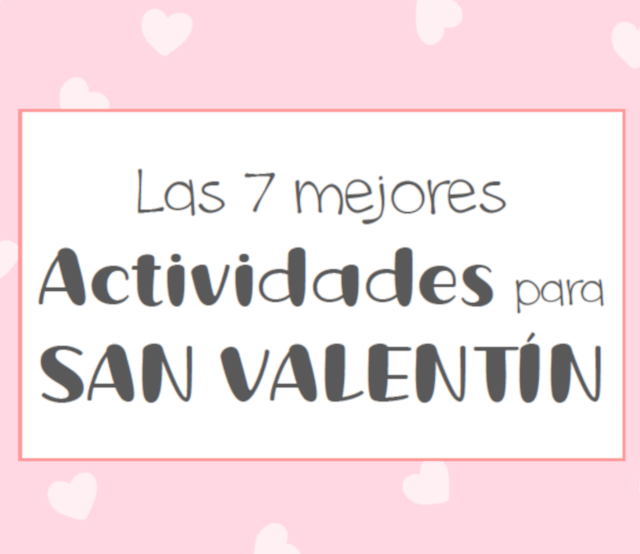 Siete actividades para San Valentín